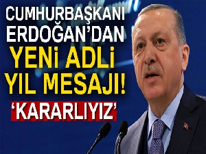 Cumhurbaşkanı Erdoğan'dan Adli Yıl açılışı mesajı