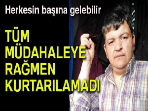 Yemek yerken nefes borusu tıkanan şahıs hayatını kaybetti