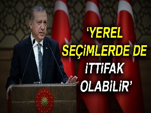 Cumhurbaşkanı Erdoğan: Yerel seçimlerde de ittifak olabilir