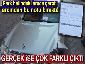'Abi, arabana ben çarptım' deyip, not yazdığı aracın sahibi abla çıktı
