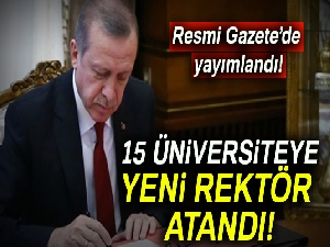 Cumhurbaşkanı Erdoğan 15 üniversiteye rektör atadı