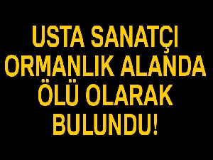 Usta sanatçı KKTC'de ölü bulundu