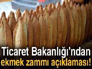 Ticaret Bakanlığı'ndan ekmek zammı açıklaması!