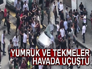 Yumruk ve tekmeler havada uçuştu