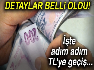 Detaylar belli oldu! İşte adım adım TL'ye geçiş