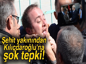 Şehit yakınından Kılıçdaroğlu'na şok tepki!