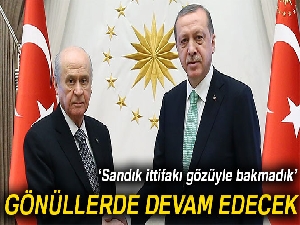 İttifak gönüllerde devam edecek