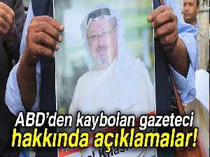 ABD'den kaybolan gazeteci hakkında açıklamalar