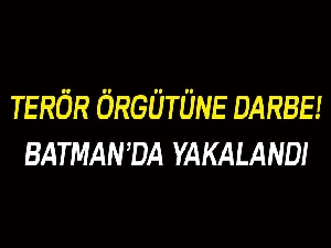 Terör örgütüne darbe! Batman'da yakalandı