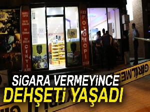 Sigara vermeyince dehşeti yaşadı