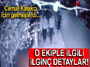 Cemal Kaşıkçı için Suudi Arabistan'dan gelen ekiple ilgili ilginç detaylar ortaya çıktı