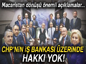Cumhurbaşkanı Erdoğan'dan Macaristan dönüşü önemli açıklamalar: CHP'nin iş bankası üzerinde hakkı yok