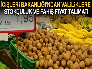 İçişleri Bakanlığı'ndan valiliklere stokçuluk ve fahiş fiyat talimatı