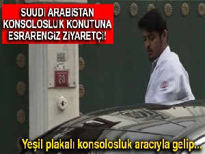 Suudi Arabistan Konsolosluk konutuna esrarengiz ziyaretçi
