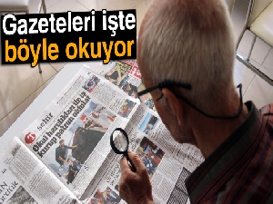 Gazeteleri işte böyle okuyor