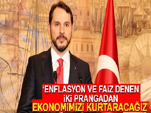 Bakan Albayrak: 'Enflasyon ve faiz denen iki prangadan ekonomimizi kurtaracağız'