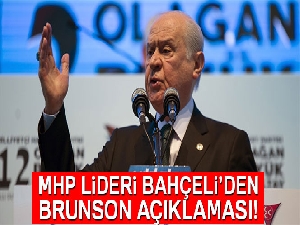 Bahçeli'den Brunson açıklaması