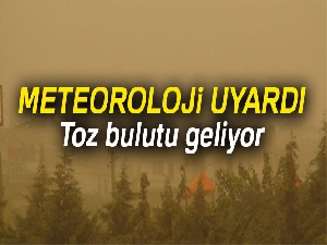 Düşük yoğunlukta toz taşınımının olması bekleniyor