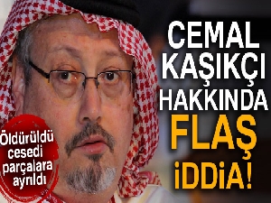 CNN: Cemal Kaşıkçı öldürüldü, cesedi parçalara ayrıldı