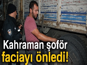 Kahraman şoför faciayı önledi