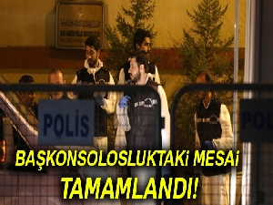 Ekipler konsolosluktaki incelemelerini tamamladı