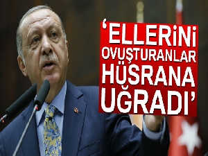 Cumhurbaşkanı Erdoğan: 'Ellerini ovuşturanlar hüsrana uğradı'