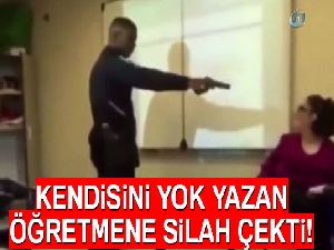 Kendisini yok yazan öğretmene silah çekti