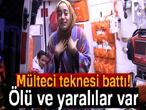 Mülteci teknesi battı! Ölü ve yaralılar var