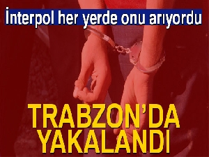 İnterpol'ün aradığı mafya lideri Trabzon'da yakalandı