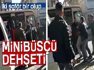 Trafikte minibüsçü dehşeti