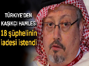 Kaşıkçı cinayetinde 18 şüpheli için iade talepnamesi