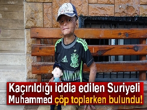 Kaçırıldığı iddia edilen Suriyeli Muhammed Mersin'de çöp toplarken bulundu