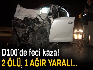 D100'de feci kaza: 2 ölü, 1 ağır yaralı