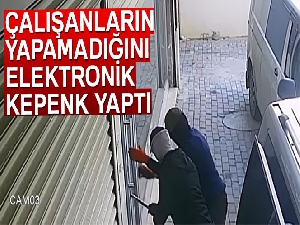 Çalışanların durduramadığı hırsızları elektronik kepenk durdurdu