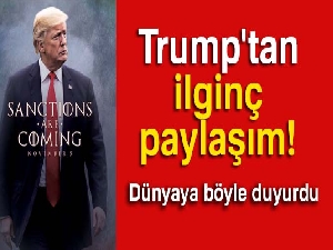 Trump'tan ilginç paylaşım