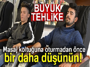 Masaj koltuğunda felç kalabilirsiniz