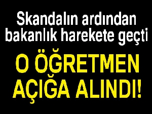 O öğretmen açığa alındı