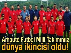 Ampute Futbol Milli Takımı, dünya ikincisi oldu