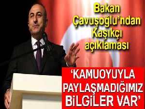 Bakan Çavuşoğlu, Kaşıkçı davası hakkında konuştu: 'Kamuoyuyla paylaşmadığımız bilgiler var'
