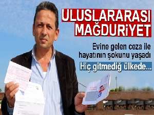 Hiç gitmediği Avusturya'da trafik cezası yedi