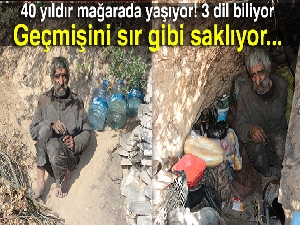 40 yıldır mağarada yaşıyor! 3 dil biliyor