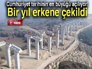 Cumhuriyet tarihinin en büyüğü açılıyor! Bir yıl erkene çekildi