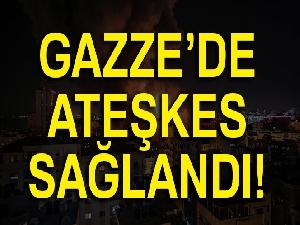 Gazze'de ateşkes sağlandı