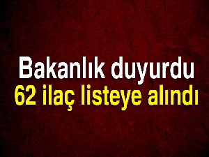 Aile, Çalışma ve Sosyal Hizmetler Bakanlığı: 62 ilaç daha geri ödeme listesine alındı