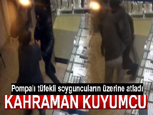 Pompalı tüfekli soyguncuların üzerine atlayan kahraman kuyumcu