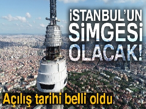 Çamlıca Kulesi'nin açılış tarihi belli oldu!