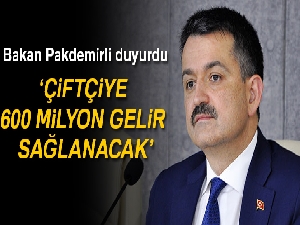 Bakan Pakdemirli: "Çiftçiye 600 milyon gelir sağlanacak"