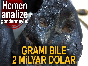 Gök taşının bir gramı bile 2 milyar dolar ediyor