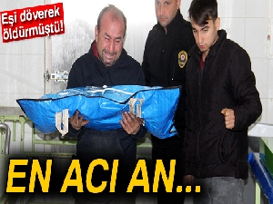 Eşinin öldürdüğü 15 aylık bebeğini gözyaşları içinde aldı