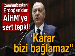 Cumhurbaşkanı Erdoğan: 'AİHM'in Demirtaş kararı bizi bağlamaz'